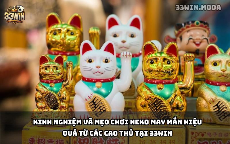 Neko May Mắn 33Win