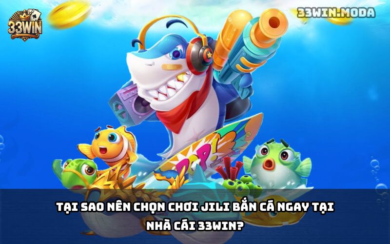 JILI Bắn Cá 33Win