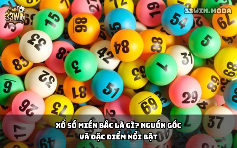 Xổ Số Miền Bắc 33Win